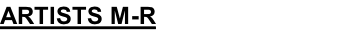 ARTISTS M-R